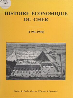 cover image of Histoire économique du Cher (1790-1990)